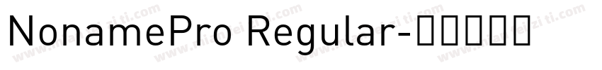 NonamePro Regular字体转换